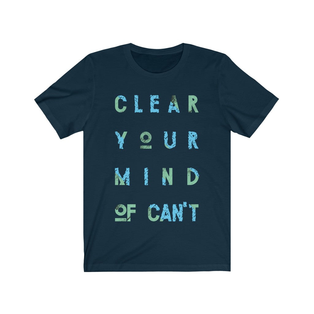 Clear Your Mind of Cant Lettering T-Shirt