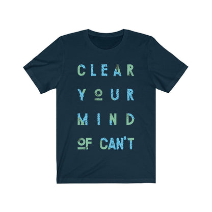 Clear Your Mind of Cant Lettering T-Shirt
