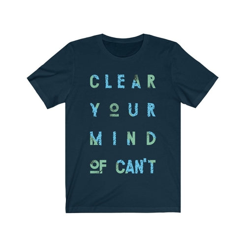 Clear Your Mind of Cant Lettering T-Shirt
