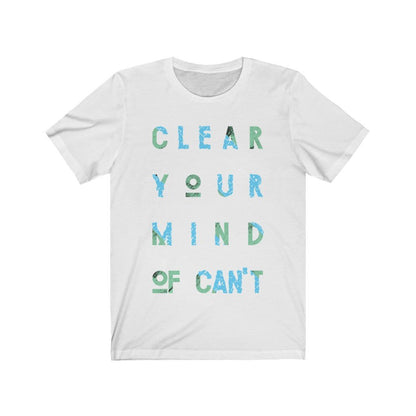 Clear Your Mind of Cant Lettering T-Shirt